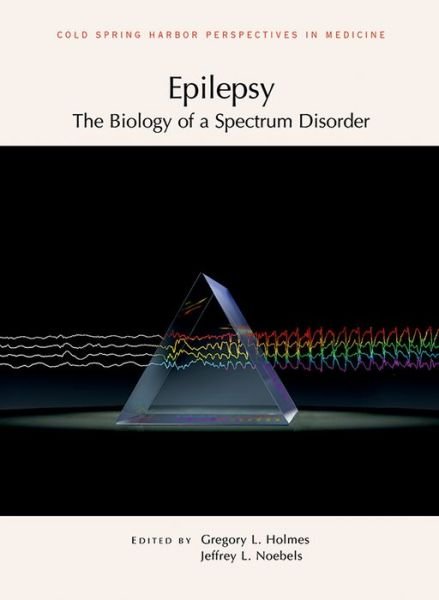 Cover for Jeffrey L Noebels · Epilepsy: The Biology of a Spectrum Disorder: A Subject Collection from Cold Spring Harbor Perspectives in Medicine (Hardcover Book) (2015)