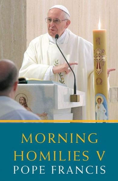 Cover for Pope Francis · Morning Homilies V (Paperback Book) (2018)