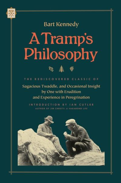 Cover for Bart Kennedy · A Tramp's Philosophy: The Rediscovered Classic of Sagacious Twaddle, and Occasional Insight by One with Erudition and Experience in Peregrination (Paperback Book) (2020)