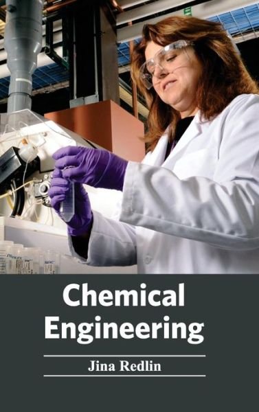 Cover for Jina Redlin · Chemical Engineering (Hardcover Book) (2015)