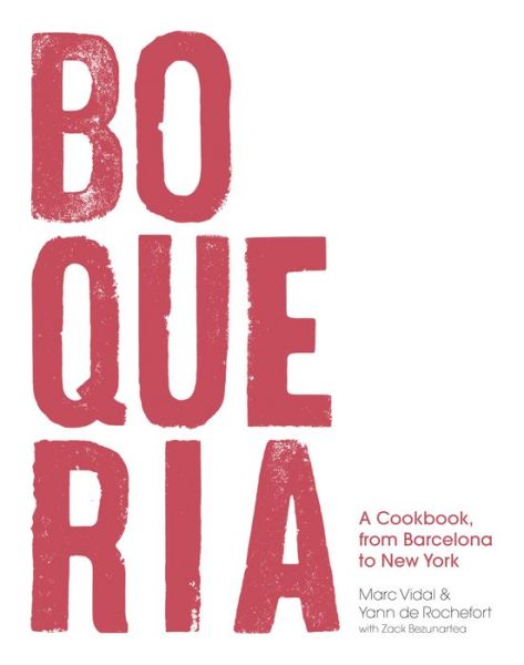 Cover for Yann de Rochefort · Boqueria: A Cookbook, from Barcelona to New York (Hardcover Book) (2018)