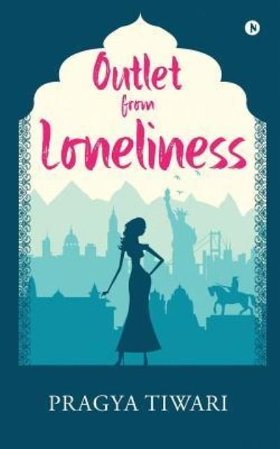 Outlet from Loneliness - Pragya Tiwari - Książki - Notion Press, Inc. - 9781642496949 - 11 maja 2018