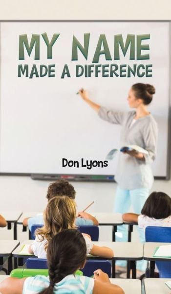 Cover for Don Lyons · My Name Made a Difference (Hardcover Book) (2021)