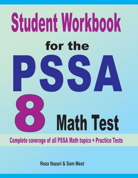 Student Workbook for the PSSA 8 Math Test - Reza Nazari - Books - Effortless Math Education - 9781646120949 - July 25, 2019