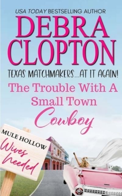 Cover for Debra Clopton · Trouble with a Small Town Cowboy (Book) (2023)