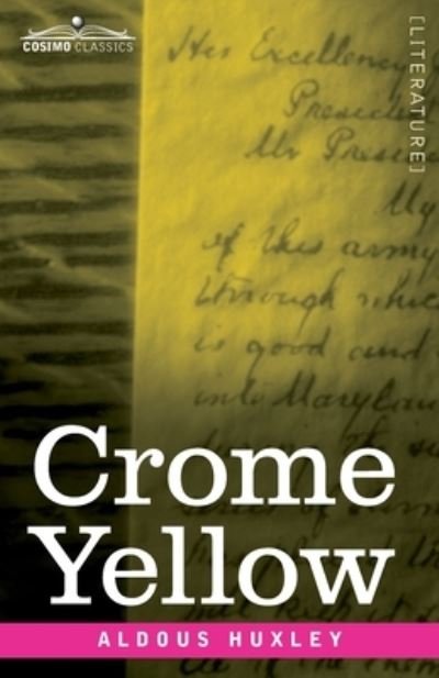 Crome Yellow - Aldous Huxley - Bøger - Cosimo, Inc. - 9781646795949 - 4. januar 1921