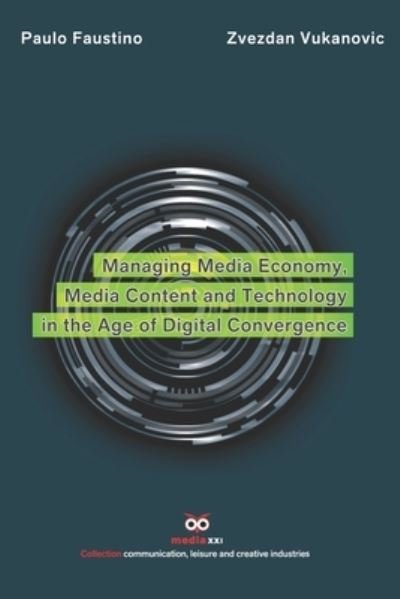Managing Media Economy, Media Content and Technology - Zvezdan Vukanovic - Boeken - Independently Published - 9781656442949 - 6 januari 2020