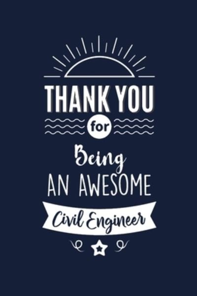 Thank You For Being An Awesome Civil Engineer - Med Reda Publishing - Kirjat - Independently Published - 9781658224949 - torstai 9. tammikuuta 2020