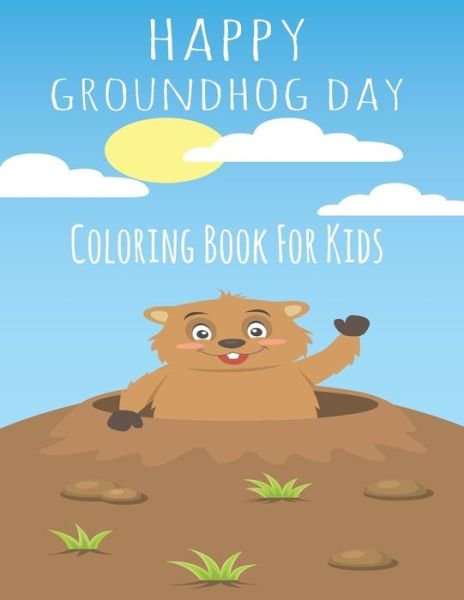 Cover for Groundhog Coloring Book · Happy Groundhog Day Coloring Book For Kids (Paperback Book) (2020)
