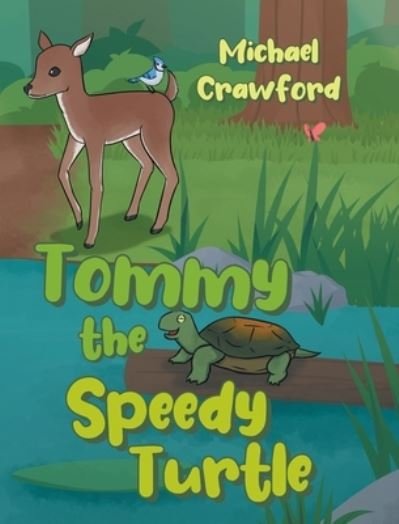 Tommy the Speedy Turtle - Michael Crawford - Bøker - Page Publishing Inc. - 9781662465949 - 19. april 2022