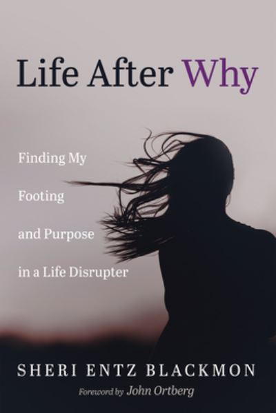 Cover for Sheri Entz Blackmon · Life After Why (Hardcover Book) (2022)