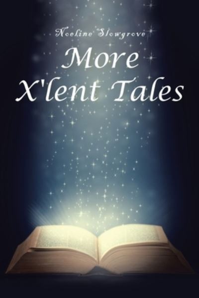 Cover for Noeline Slowgrove · More X'lent Tales (Book) (2022)