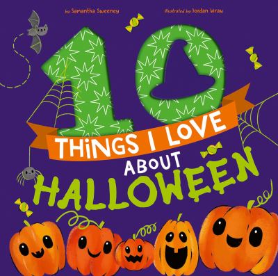 Cover for Samantha Sweeney · 10 Things I Love about Halloween (Book) (2023)