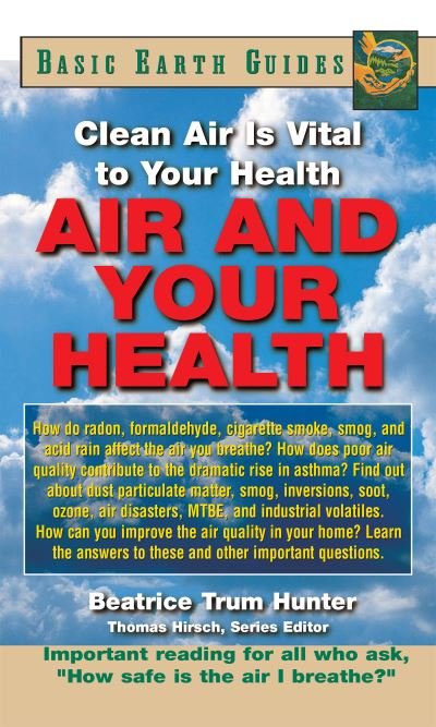 Cover for Beatrice Trum Hunter · Air and Your Health: Clean Air Is Vital to Your Health - Basic Health Guides (Gebundenes Buch) (2004)