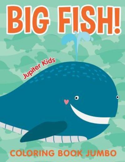 Cover for Jupiter Kids · Big Fish!: Coloring Book Jumbo (Paperback Book) (2015)