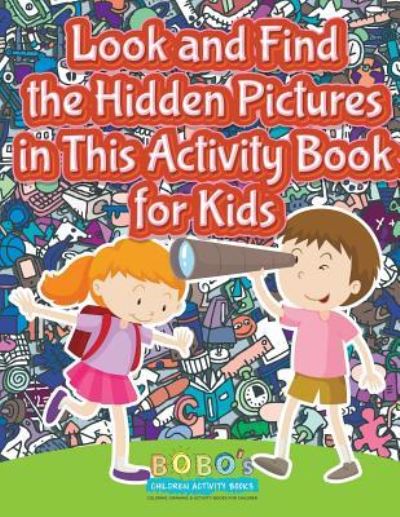 Cover for Bobo's Children Activity Books · Look and Find the Hidden Pictures in This Activity Book for Kids (Paperback Book) (2016)