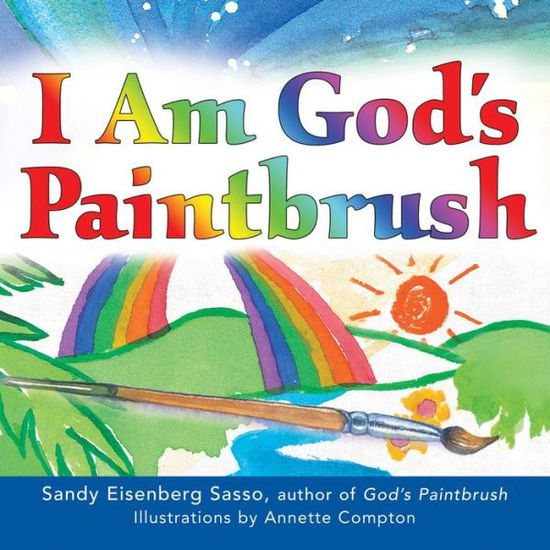 I Am God's Paintbrush - Rabbi Sandy Eisenberg Sasso - Books - Jewish Lights Publishing - 9781683367949 - June 18, 2009