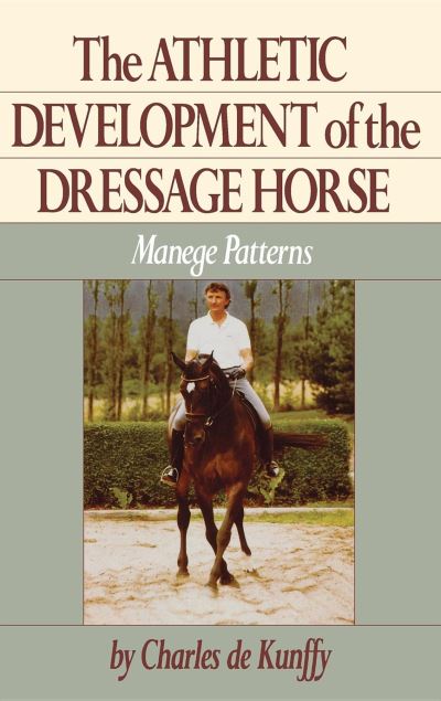 Cover for Charles de Kunffy · The Athletic Development of the Dressage Horse (Paperback Book) (2021)