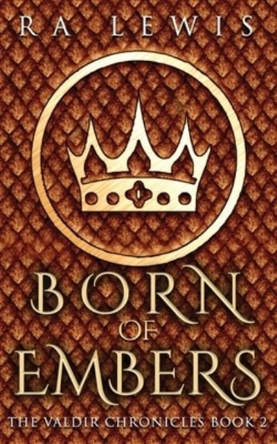 Born of Embers - Ra Lewis - Bøker - Independently Published - 9781687525949 - 20. august 2019