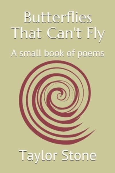 Butterflies That Can't Fly - Taylor Stone - Books - Independently Published - 9781702422949 - October 25, 2019