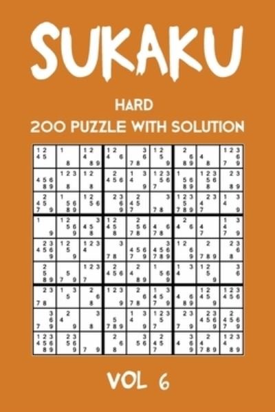 Cover for Tewebook Sukaku Puzzle · Sukaku Hard 200 Puzzle With Solution Vol 6 (Taschenbuch) (2019)
