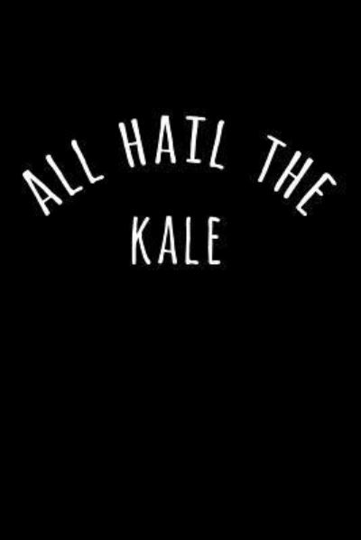 Cover for Anna Bulanan · All Hail the Kale (Paperback Book) (2018)