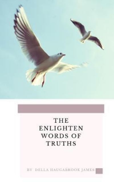 Cover for Della Haugabrook- James · The Enlighten Words of Truths (Paperback Book) (2018)