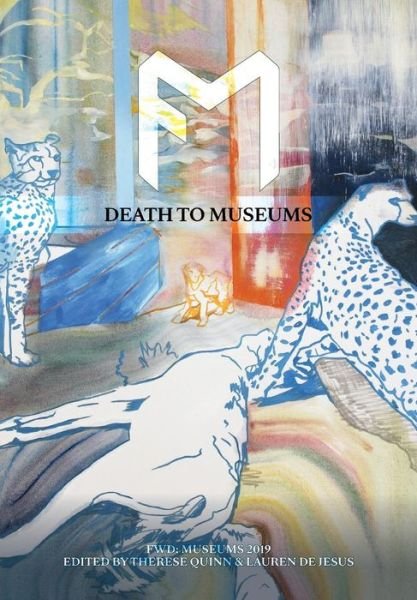 Cover for Fwd: Museums: Death to Museums (Paperback Book) (2019)
