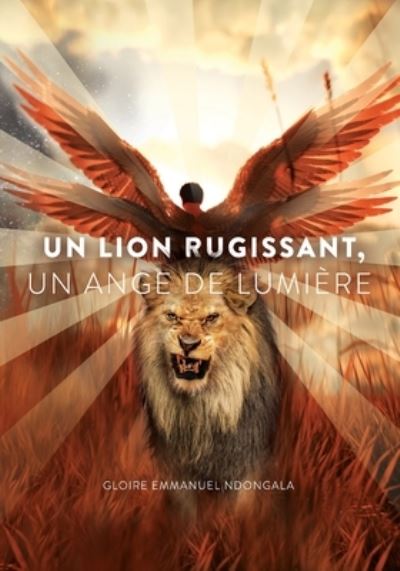 Cover for Gloire Ndongala · Un Lion Rugissant, Un Ange de Lumiere (Paperback Book) (2021)