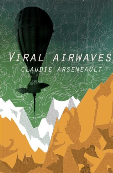 Cover for Claudie Arseneault · Viral Airwaves (Paperback Book) (2018)