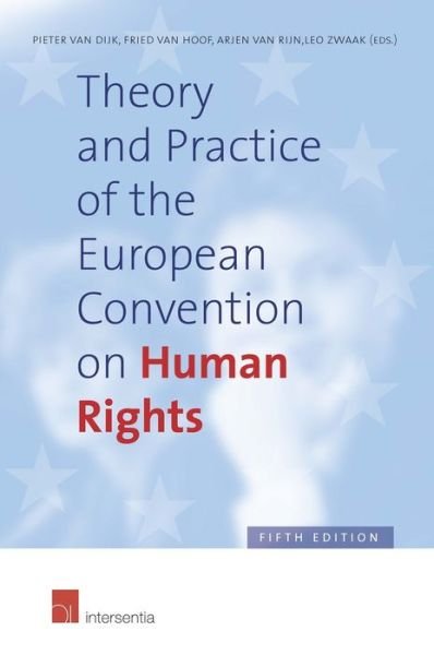Theory and Practice of the European Convention on Human Rights: Fifth Edition - Pieter Van Dijk - Kirjat - Intersentia Ltd - 9781780684949 - keskiviikko 20. joulukuuta 2017