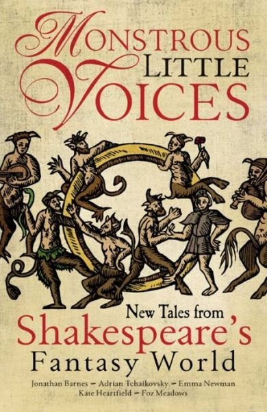 Cover for Adrian Tchaikovsky · Monstrous Little Voices: New Tales Shakespeare's Fantasy World (Buch) (2016)