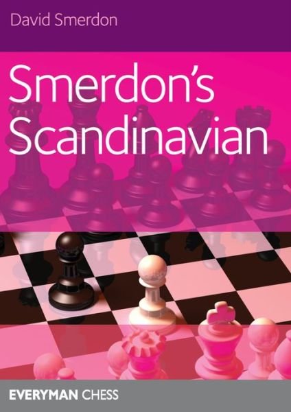 Cover for David Smerdon · Smerdon's Scandinavian: A complete attacking repertoire for Black after 1e4 d5 (Paperback Bog) (2015)