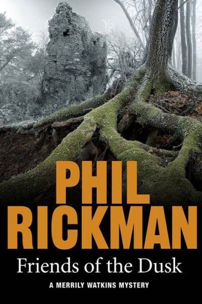 Cover for Phil Rickman · Friends of the Dusk - Merrily Watkins Series (Hardcover Book) [Main edition] (2015)