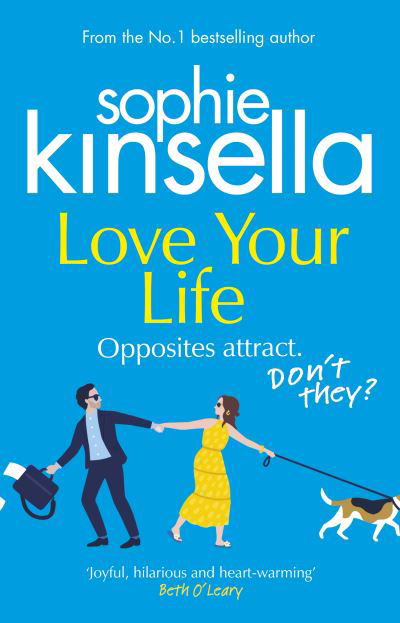 Love Your Life - Sophie Kinsella - Kirjat - Transworld - 9781784165949 - torstai 24. kesäkuuta 2021