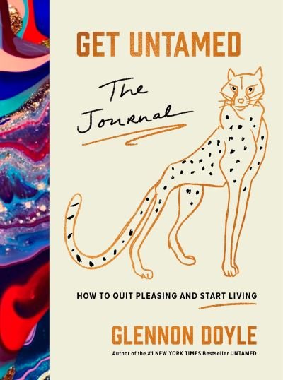 Cover for Glennon Doyle · Get Untamed: The Journal (How to Quit Pleasing and Start Living) (Innbunden bok) (2021)