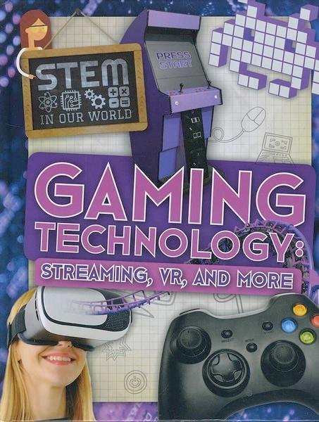 Cover for John Wood · Gaming Technology: Streaming, VR and More - STEM In Our World (Innbunden bok) (2018)
