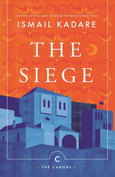 Cover for Ismail Kadare · The Siege - Canons (Paperback Book) [Main - Canons edition] (2018)