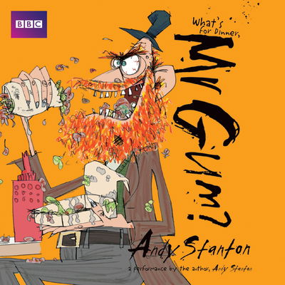 Cover for Andy Stanton · What's for Dinner, Mr Gum?: Children’s Audio Book: Performed and Read by Andy Stanton (6 of 8 in the Mr Gum Series) - Mr Gum (Audiobook (CD)) [Unabridged edition] (2018)