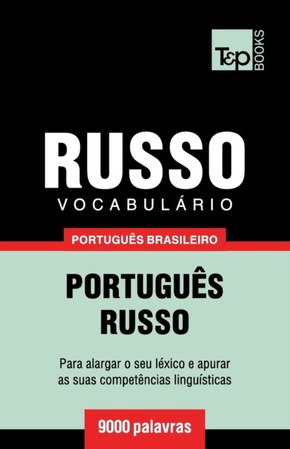 Cover for Andrey Taranov · Vocabulario Portugues Brasileiro-Russo - 9000 palavras - Brazilian Portuguese Collection (Taschenbuch) (2018)