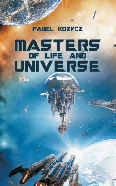 Cover for Pawel Kozycz · Masters of Life and Universe (Paperback Bog) (2018)