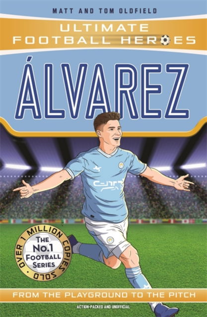 Alvarez (Ultimate Football Heroes - The No.1 football series): Collect them all! - Oldfield, Matt & Tom - Książki - John Blake Publishing Ltd - 9781789467949 - 28 marca 2024