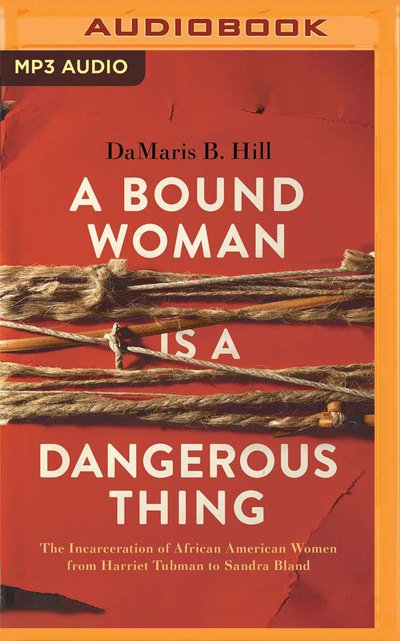 Cover for DaMaris B. Hill · Bound Woman is a Dangerous Thing, A (MP3-CD) (2019)