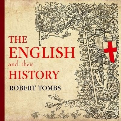 Cover for Robert Tombs · The English and Their History Lib/E (CD) (2016)