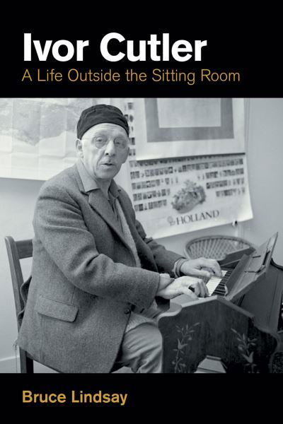 Cover for Bruce Lindsay · Ivor Cutler: A Life Outside the Sitting Room - Popular Music History (Hardcover Book) (2023)