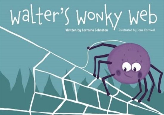 Cover for Lorraine Johnston · Walter's Wonky Web (Paperback Book) (2023)