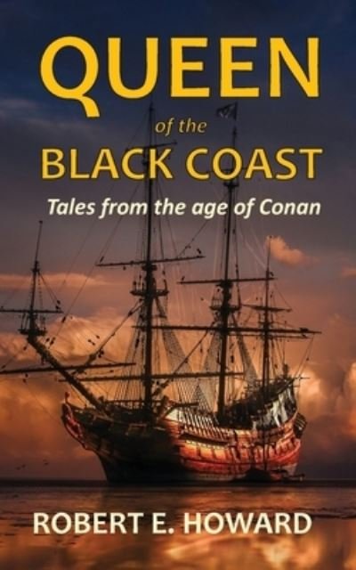 Queen of the Black Coast - Robert E Howard - Boeken - Wyldblood Press - 9781838152949 - 15 november 2020