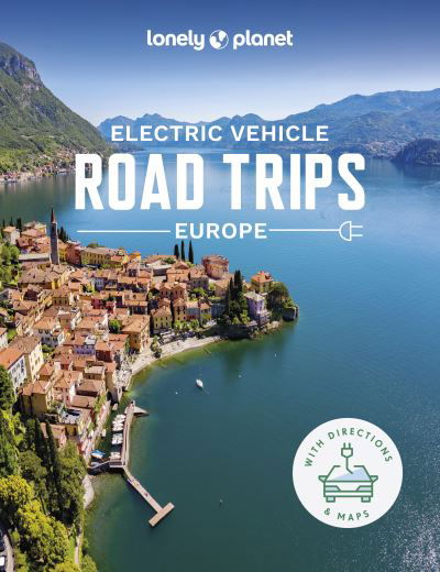 Cover for Lonely Planet · Lonely Planet Electric Vehicle Road Trips - Europe - Road Trips Guide (Gebundenes Buch) (2023)