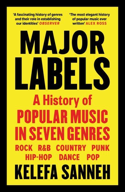 Major Labels: A History of Popular Music in Seven Genres - Kelefa Sanneh - Libros - Canongate Books - 9781838855949 - 1 de septiembre de 2022