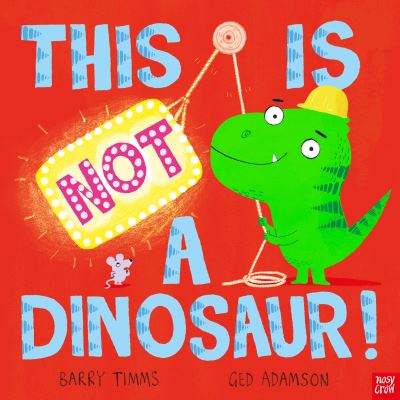 Cover for Barry Timms · This is NOT a Dinosaur! - This is NOT a ... (Inbunden Bok) (2022)